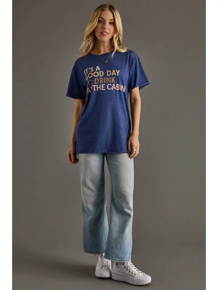 Good Day To Drink At The Cabin Graphic Tee