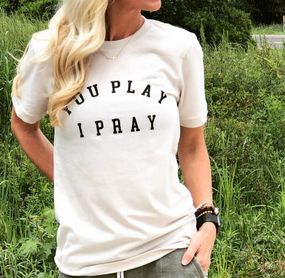 PREORDER You Play I Pray Tee