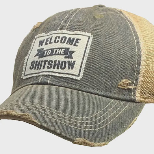 Welcome To the Shit Show Distressed Trucker Cap