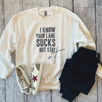 Stay in Your Lane Sweatshirt