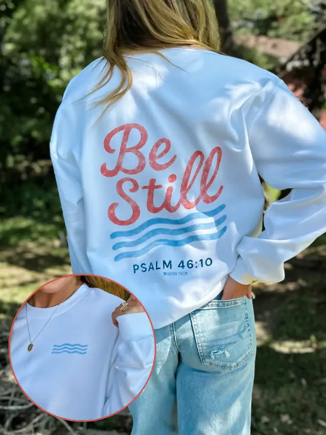 Be Still Sweatshirt