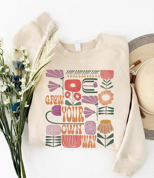 Grow Your Own Way Sweatshirt