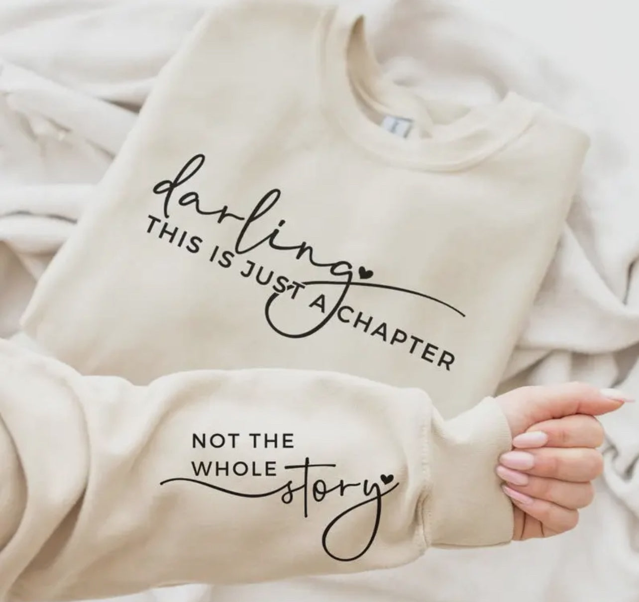 Darling, This Is Just A Chapter, Not the Whole Story Sweatshirt